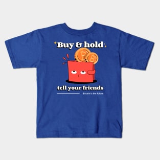 Buy & Hold Bitcoin Kids T-Shirt